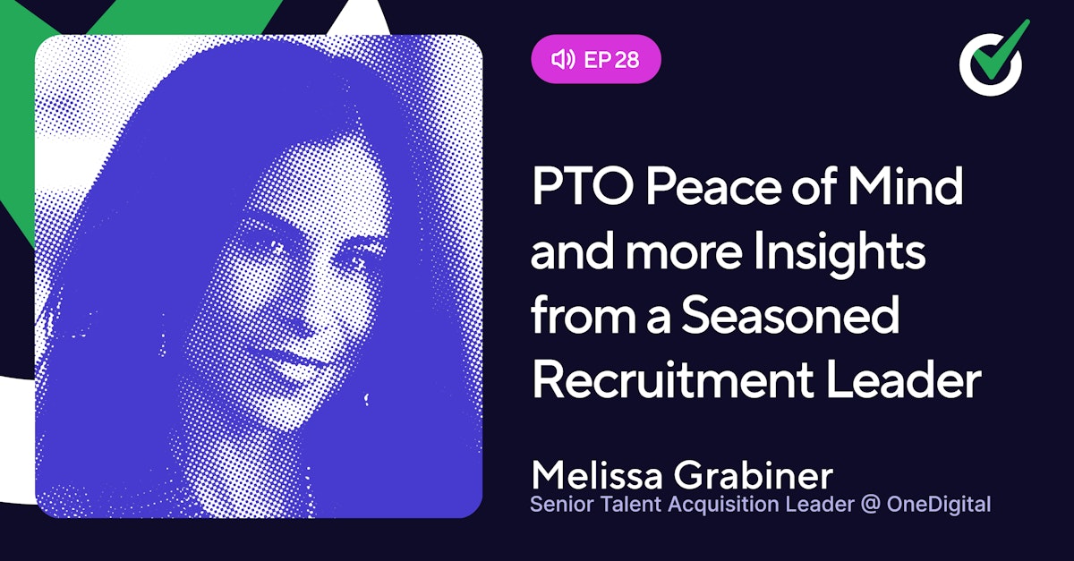 PTO Peace of Mind and more Insights from a Seasoned Recruitment Leader